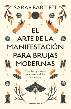EL ARTE DE LA MANIFESTACIÓN PARA BRUJAS MODERNAS