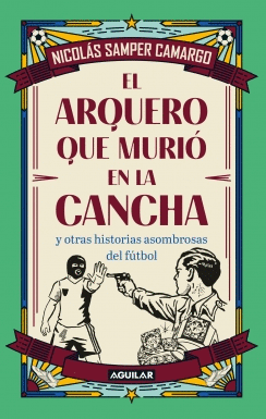 EL ARQUERO QUE MURIO EN LA CANCHA