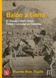 BALÓN A TIERRA. EL DORADO (1948-1952)