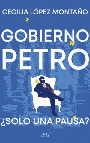 GOBIERNO PETRO ¿SOLO UNA PAUSA?