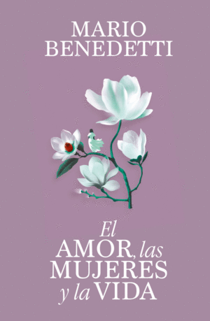 EL AMOR LAS MUJERES Y LA VIDA