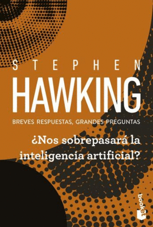 NOS SOBREPASARÁ LA INTELIGENCIA ARTIFICIAL?