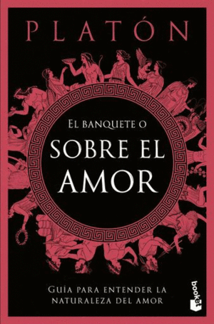EL BANQUETE O SOBRE EL AMOR