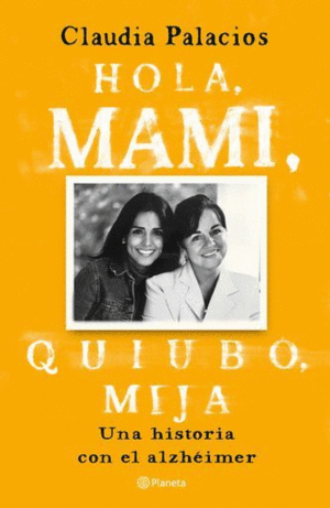 HOLA, MAMI, QUIUBO, MIJA