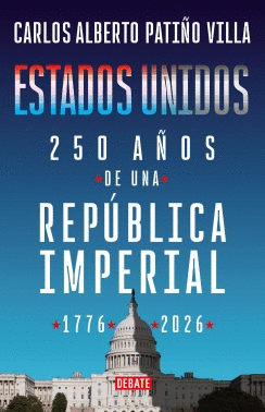 ESTADOS UNIDOS: 250 AÑOS DE UNA REPUBLICA