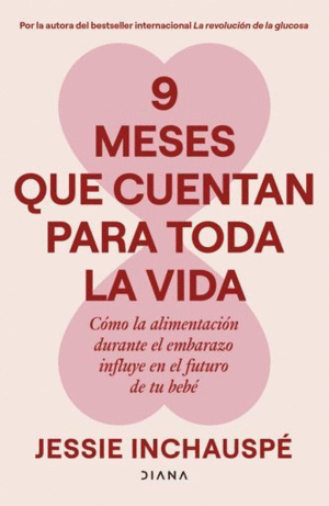 9 MESES QUE CUENTAN PARA TODA LA VIDA