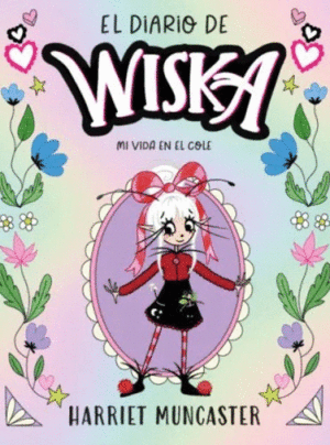 EL DIARIO DE WISKA 1 MI VIDA EN EL COLE