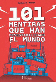 101 MENTIRAS QUE DESESTABILIZARON AL MUNDO