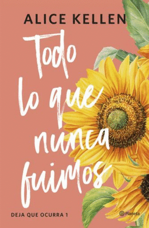 TODO LO QUE NUNCA FUIMOS 1 DEJA QUE OCURRA