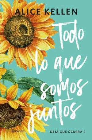 TODO LO QUE SOMOS JUNTOS 2 DEJA QUE OCURRA
