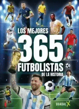 LOS MEJORES 365 JUGADORES DE FÚTBOL DE LA HISTORIA