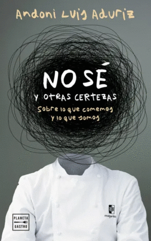 NO SÉ Y OTRAS CERTEZAS