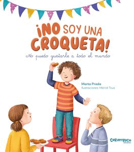 NO SOY UNA CROQUETA! NO PUEDO GUSTARLE A