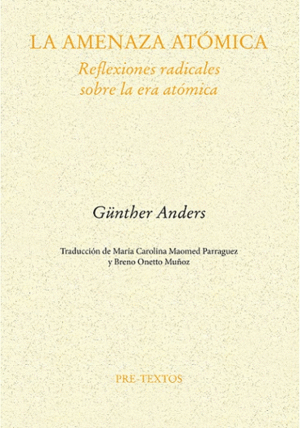 LA AMENAZA ATOMICA. REFLEXIONES RADICALES SOBRE LA ERA ATOMICA