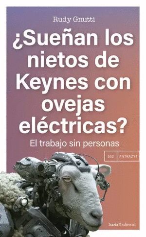 SUEÑAN LOS NIETOS DE KEYNES CON OVEJAS ELÉCTRICAS?