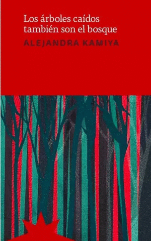 LOS ARBOLES CAIDOS TAMBIEN SON EL BOSQUE