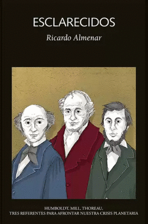 ESCLARECIDOS. HUMBOLDT, MILL, THOUREAU