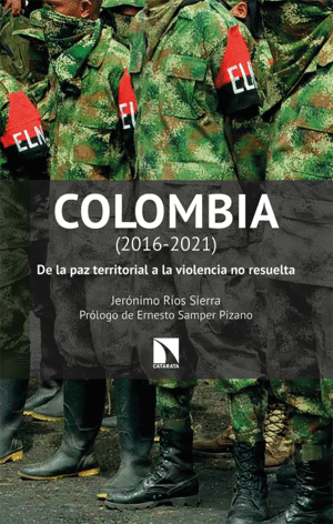 COLOMBIA (2016-2021) DE LA PAZ TERRITORIAL A LA VIOLENCIA NO RESUELTA