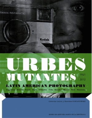 URBES MUTANTES. LATIN AMERICAN PHOTOGRAPHY