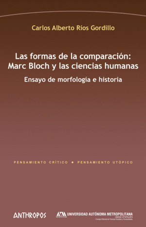 LAS FORMAS DE LA COMPARACIÓN: MARC BLOCH Y LAS CIENCIAS HUMANAS
