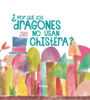 POR QUÉ LOS DRAGONES NO USAN CHISTERA?