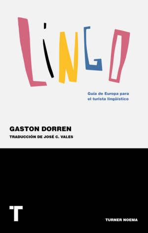 LINGO. GUÍA DE EUROPA PARA EL TURISTA LINGÜÍSTICO