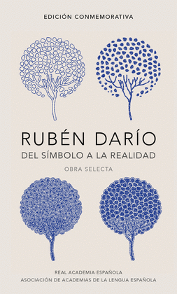 RUBÉN DARÍO, DEL SÍMBOLO A LA REALIDAD, OBRA SELECTA