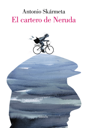 EL CARTERO DE NERUDA (EDICIÓN ILUSTRADA)