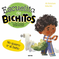 ESCUELITA DE BICHITOS. NO QUIERO BAÑO