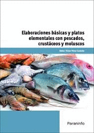 ELABORACIONES BÁSICAS Y PLATOS ELEMENTALES CON PESCADOS, CRUSTÁCEOS Y MOLUSCOS