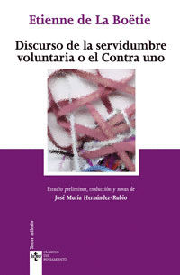 DISCURSO DE LA SERVIDUMBRE VOLUNTARIA O EL CONTRA UNO (3ª ED.)