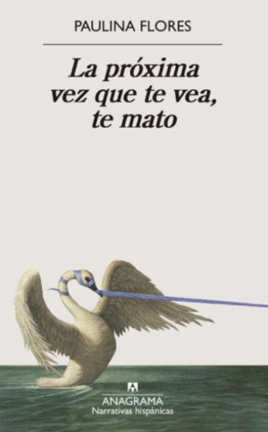 LA PRÓXIMA VEZ QUE TE VEA, TE MATO