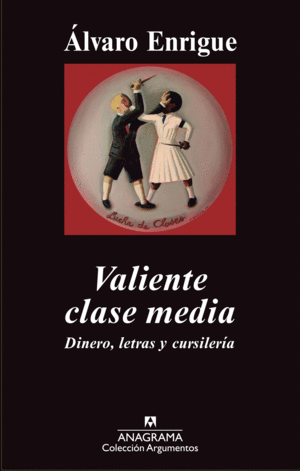 VALIENTE CLASE MEDIA DINERO, LETRAS Y CURSILERÍA