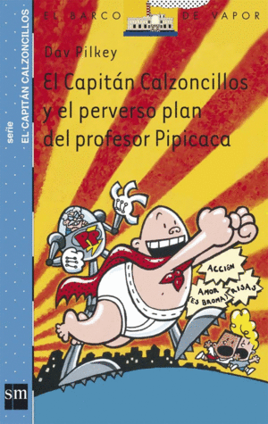 EL CAPITÁN CALZONCILLOS Y EL PERVERSO PLAN DEL PROFESOR PIPICACA 4