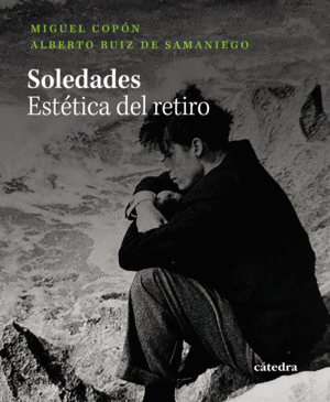 SOLEDADES. ESTETICAS DEL RETIRO