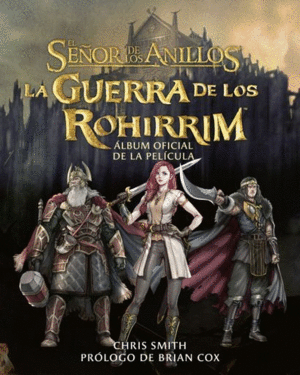 LA GUERRA DE LOS ROHIRRIM. EL SEÑOR DE LOS ANILLOS