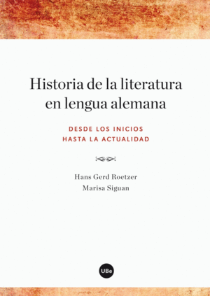 HISTORIA DE LA LITERATURA EN LENGUA ALEMANA. DESDE LOS INICIOS HASTA LA ACTUALID