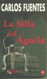 LA SILLA DEL AGUILA   PDL     CARLOS FUENTES