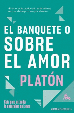 EL BANQUETE O SOBRE EL AMOR