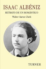 ISAAC ALBÉNIZ RETRATO DE UN ROMÁNTICO
