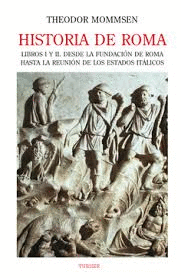 HISTORIA DE ROMA. LIBROS I Y II DESDE LA FUNDACIÓN DE ROMA HASTA LA REUNIÓN DE LOS ESTADOS ITÁLICOS