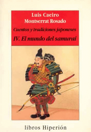 CUENTOS Y TRADICIONES JAPONESES T. 4 EL MUNDO SAMURAI