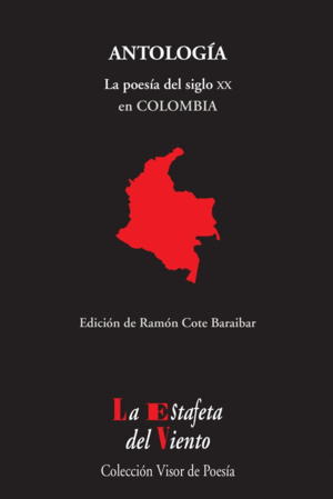 POESÍA COLOMBIANA. ANTOLOGÍA LA POESÍA DEL SIGLO XX EN COLOMBIA