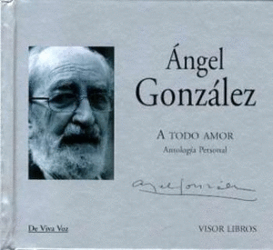 A TODO AMOR ANGEL GONZALEZ