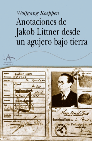 ANOTACIONES DE JAKOB LITTNER DESDE UN AGUJERO BAJO TIERRA