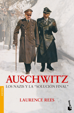 AUSCHWITZ. LOS NAZIS Y LA SOLUCIÓN FINAL