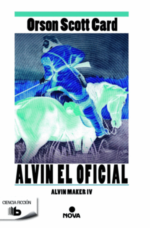 ALVIN EL OFICIAL 4 SAGA DE ALVIN MAKER [EL HACEDOR]