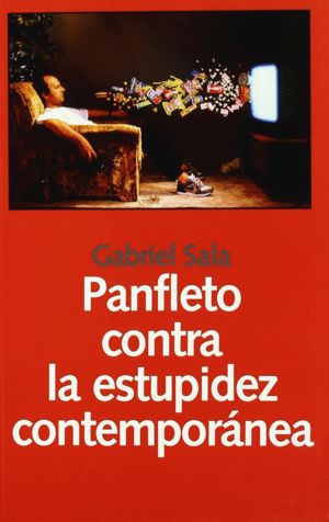 PANFLETO CONTRA LA ESTUPIDEZ CONTEMPORÁNEA
