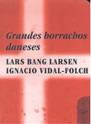 GRANDES BORRACHOS DANESES