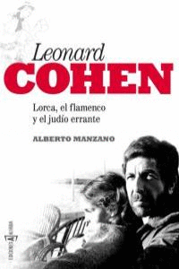 LEONARD COHEN. LORCA, EL FLAMENCO Y EL JUDÍO ERRANTE